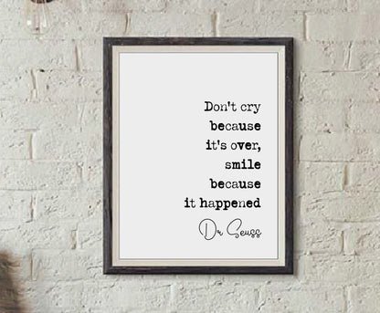 Dr Seuss Quote Print Don't Cry Because It Is Over Smile Because It Happened Minimalist Wall Art Dr. Unframed Dr Suess Don't Cry It's Over