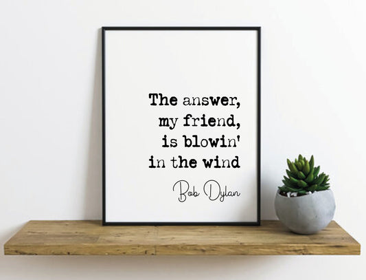 Bob Dylan Quote Print The Answer My Friend Is Blowin' In The Wind Minimalist Home Decor Music Wall Art Unframed Monochrome Posters Lyrics