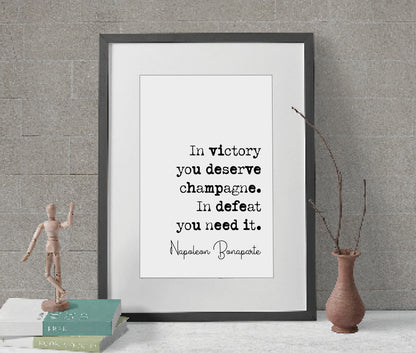 Napoleon Bonaparte Quote Print In Victory You Deserve Champagne In Defeat You Need It Minimalist Home Decor Monochrome Wall Art Unframed