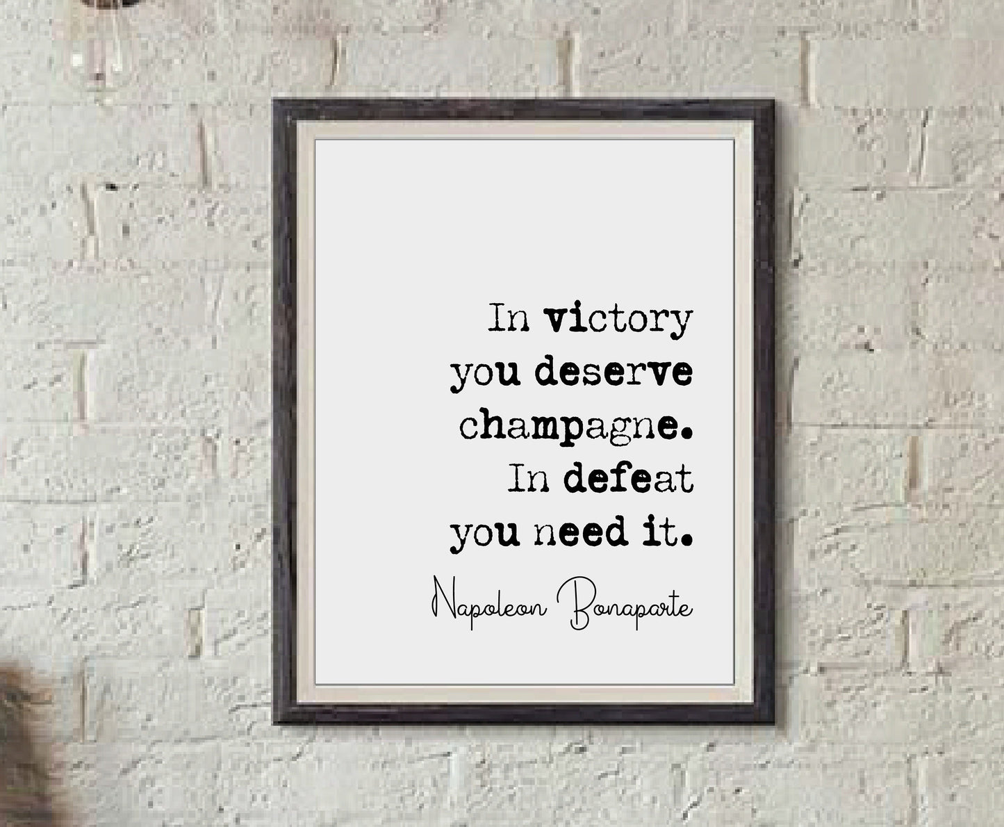 Napoleon Bonaparte Quote Print In Victory You Deserve Champagne In Defeat You Need It Minimalist Home Decor Monochrome Wall Art Unframed