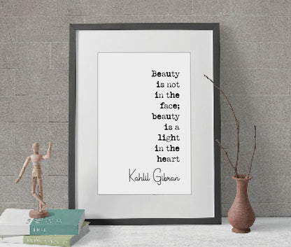 Kahlil Gibran Quote Print Beauty Is Not In The Face Beauty Is A Light In The Heart Minimalist Home Decor Monochrome Wall Art Unframed Poster