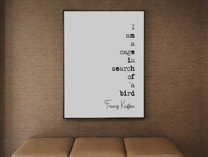 Franz Kafka Quote Print I Am A Cage In Search Of A Bird Minimalist Home Decor Monochrome Wall Art Unframed Posters Living Room Decor Prints