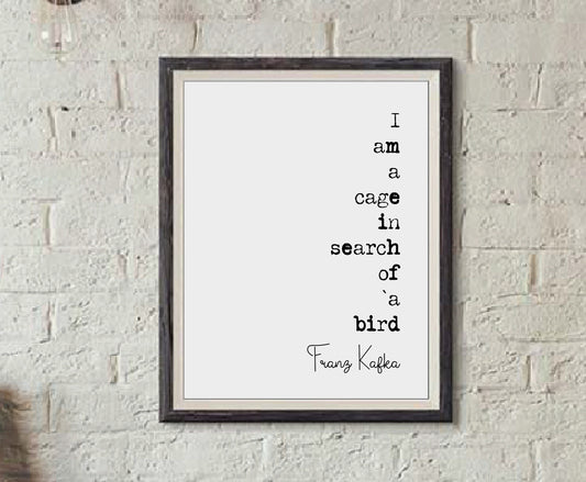 Franz Kafka Quote Print I Am A Cage In Search Of A Bird Minimalist Home Decor Monochrome Wall Art Unframed Posters Living Room Decor Prints