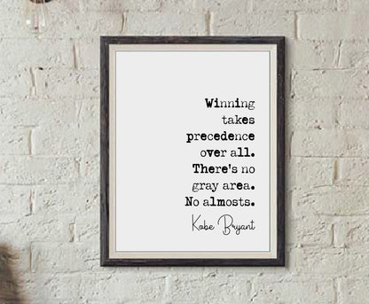 Kobe Bryant Quote Print Winning Takes Precedence Over All There's No Gray Area Minimalist Home Decor Monochrome Posters Wall Art Unframed