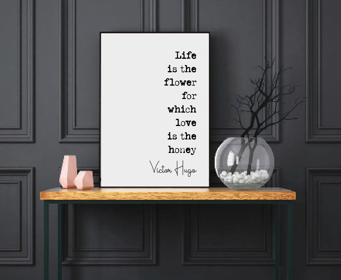 Victor Hugo Quote Print Life Is The Flower For Which Love Is The Honey Romantic Quotes Minimalist Home Decor Monochrome Wall Art Unframed