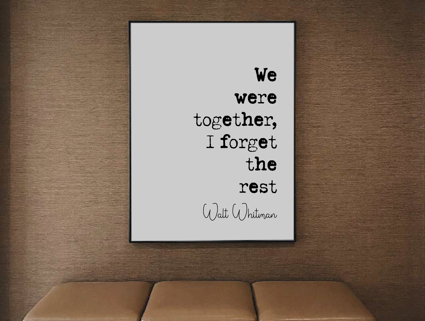 Walt Whitman Quote Print We Were Together I Forget The Rest Minimalist Home Decor Monochrome Wall Art Unframed Posters Romantic Valentines