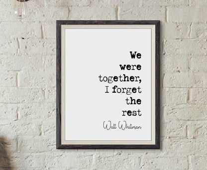 Walt Whitman Quote Print We Were Together I Forget The Rest Minimalist Home Decor Monochrome Wall Art Unframed Posters Romantic Valentines