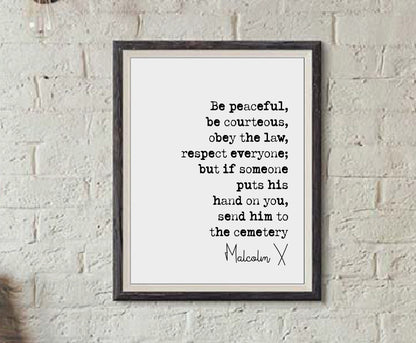 Malcolm X Quote Print Be Peaceful Be Courteous Obey The Law Respect Everyone Minimalist Home Decor Monochrome Wall Art Unframed Civil Rights