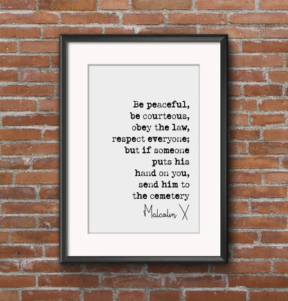 Malcolm X Quote Print Be Peaceful Be Courteous Obey The Law Respect Everyone Minimalist Home Decor Monochrome Wall Art Unframed Civil Rights