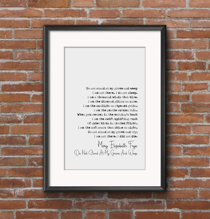 Mary Elizabeth Frye Poem Print Do Not Stand At My Grave And Weep Print Minimalist Decor Monochrome Wall Art Unframed Memorial Eulogy Funeral