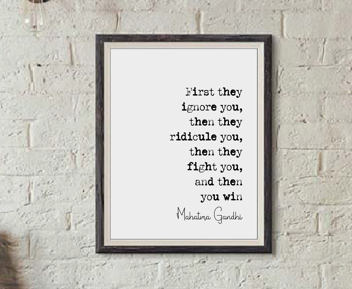 Mahatma Gandhi Quote Print First They Ignore You Then They Fight You And Then You Win Minimalist Home Decor Monochrome Wall Art Unframed