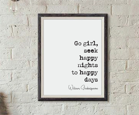 William Shakespeare Quote Print Go Girl Seek Happy Nights To Happy Days Minimalist Home Decor Monochrome Wall Art Unframed Living Room Decor