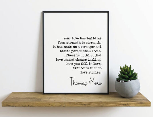 Sir Thomas More Quote Print Your Love Has Build Me From Strength To Strength Minimalist Home Decor Monochrome Wall Art Unframed Saint Thomas