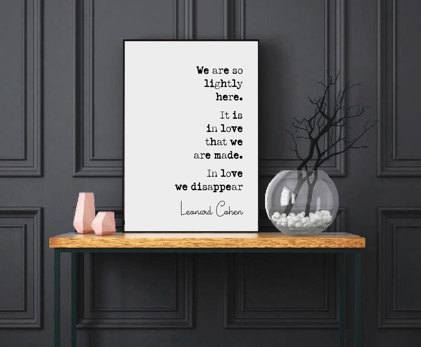 Leonard Cohen Quote Print We Are So Lightly Here It Is In Love That We Are Made Minimalist Home Decor Monochrome Music Song Lyrics Unframed