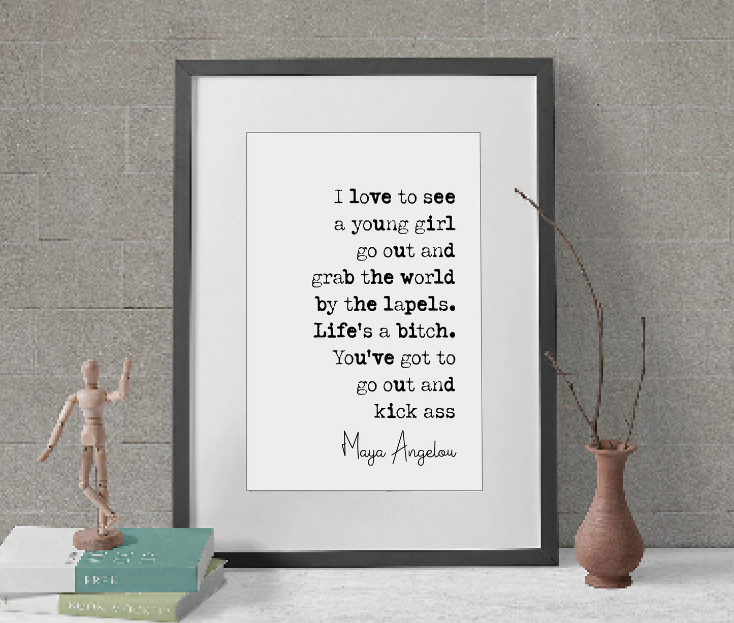 Maya Angelou Quote Print Life's A Bitch You've Got To Go Out And Kick Ass Minimalist Home Decor Unframed Monochrome Wall Art Poster Feminist