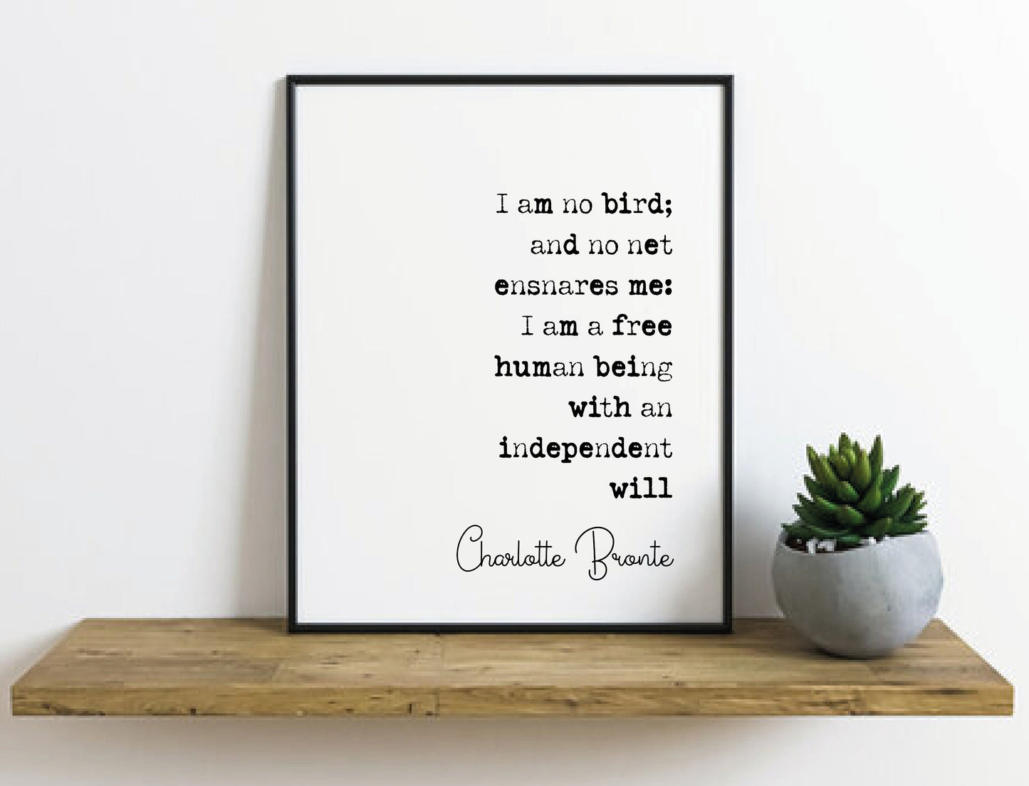 Charlotte Bronte Quote Print I Am No Bird And No Net Ensnares Me Minimalist Home Decor Monochrome Wall Art Unframed Literature Jane Eyre Art