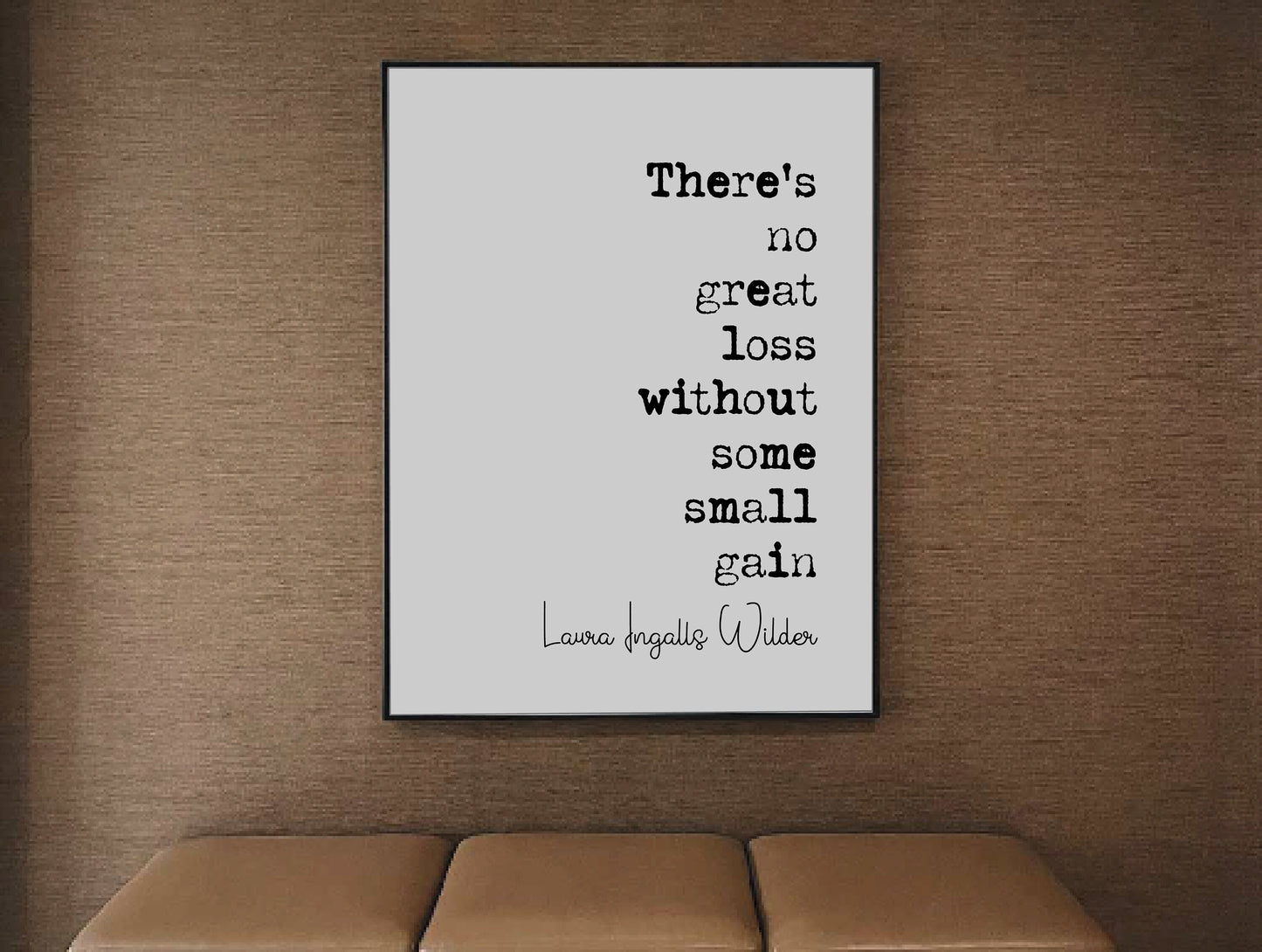 Laura Ingalls Wilder Quote Print There Is No Great Loss Without Some Small Gain Minimalist Decor Monochrome Wall Art Unframed Grief Loss Art