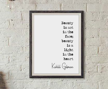 Kahlil Gibran Quote Print Beauty Is Not In The Face Beauty Is A Light In The Heart Minimalist Home Decor Monochrome Wall Art Unframed Poster