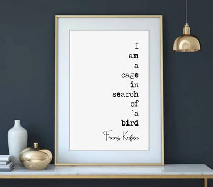 Franz Kafka Quote Print I Am A Cage In Search Of A Bird Minimalist Home Decor Monochrome Wall Art Unframed Posters Living Room Decor Prints