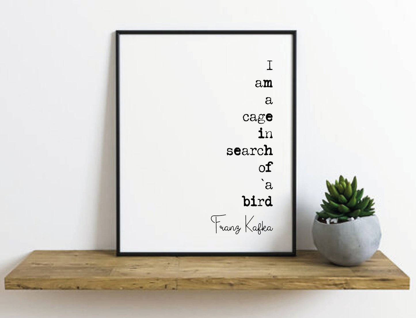 Franz Kafka Quote Print I Am A Cage In Search Of A Bird Minimalist Home Decor Monochrome Wall Art Unframed Posters Living Room Decor Prints