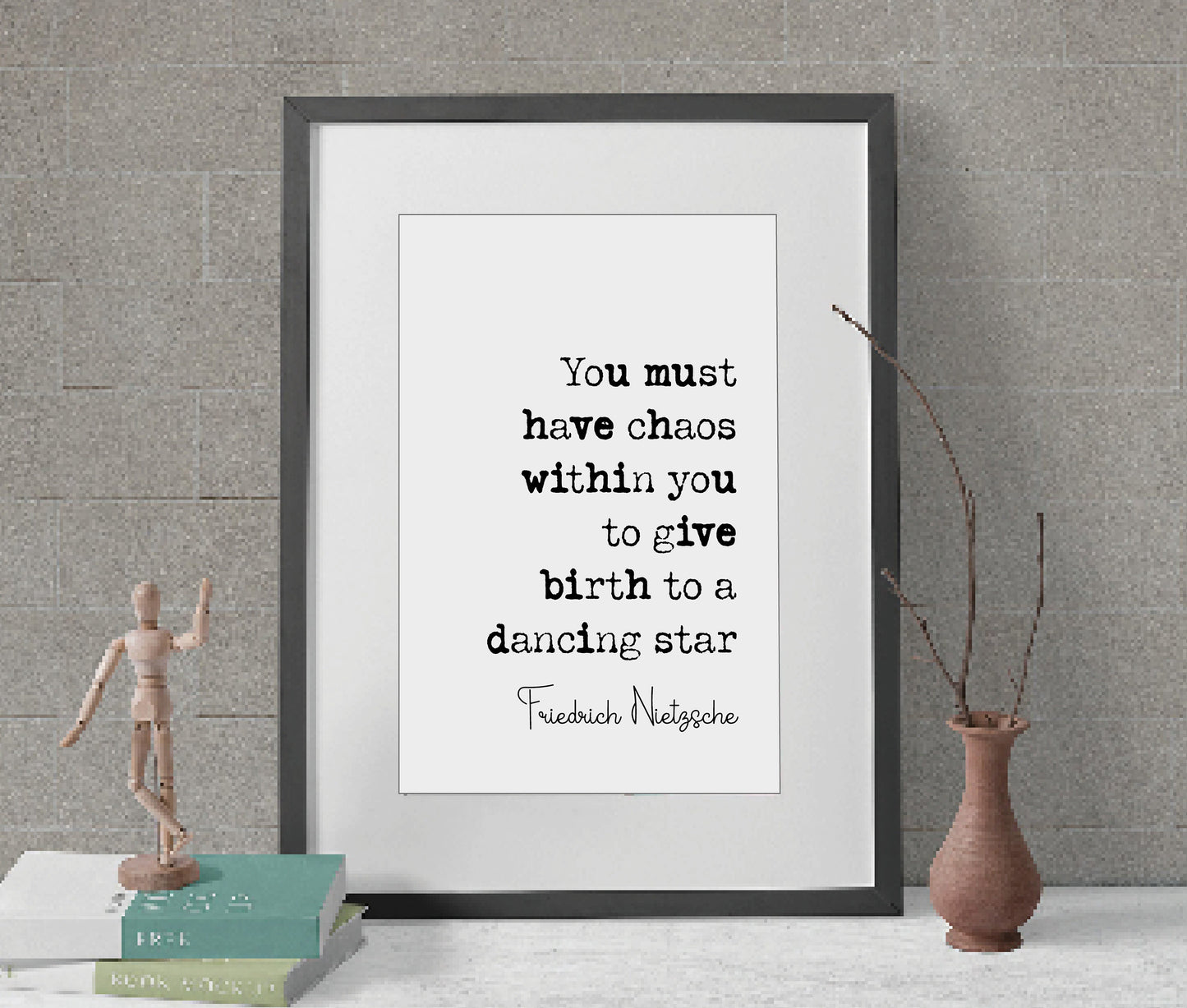 Friedrich Nietzsche Quote Print You Must Have Chaos Within You To Give Birth To A Dancing Star Minimalist Decor Monochrome Wall Art Unframed