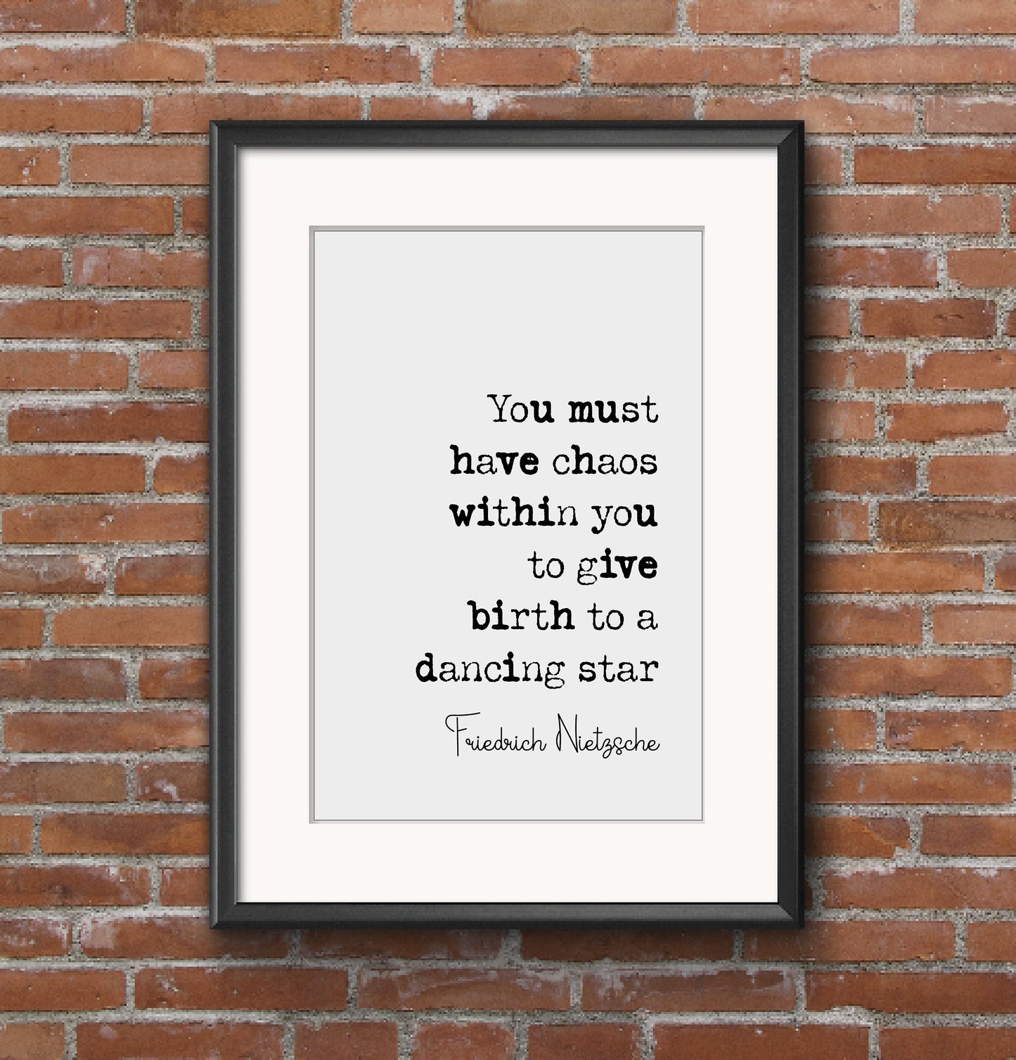 Friedrich Nietzsche Quote Print You Must Have Chaos Within You To Give Birth To A Dancing Star Minimalist Decor Monochrome Wall Art Unframed