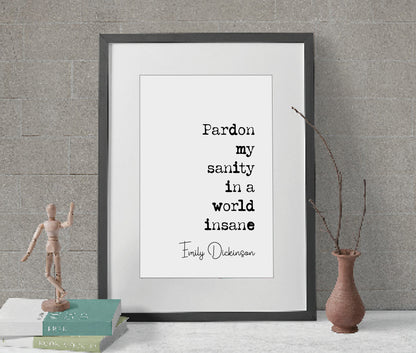 Emily Dickinson Quote Print Pardon My Sanity In A World Insane Minimalist Home Decor Monochrome Wall Art Unframed Posters Poet Feminist Icon