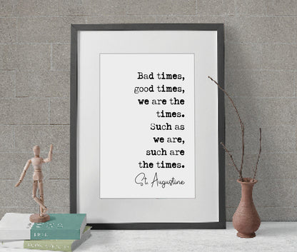 St. Augustine Quote Print Bad Times Good Times We Are The Times Minimalist Home Decor Monochrome Posters Unframed Living Room Home Office