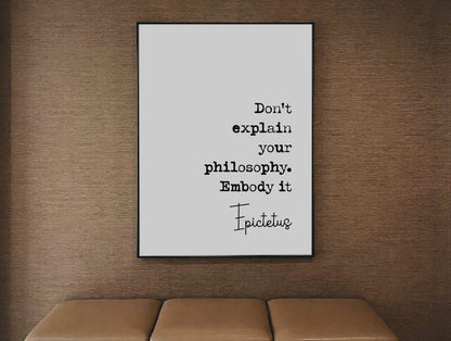 Epictetus Quote Print Don't Explain Your Philosophy Embody It Minimalist Decor Monochrome Wall Art Philosophy Poster Unframed Home Office