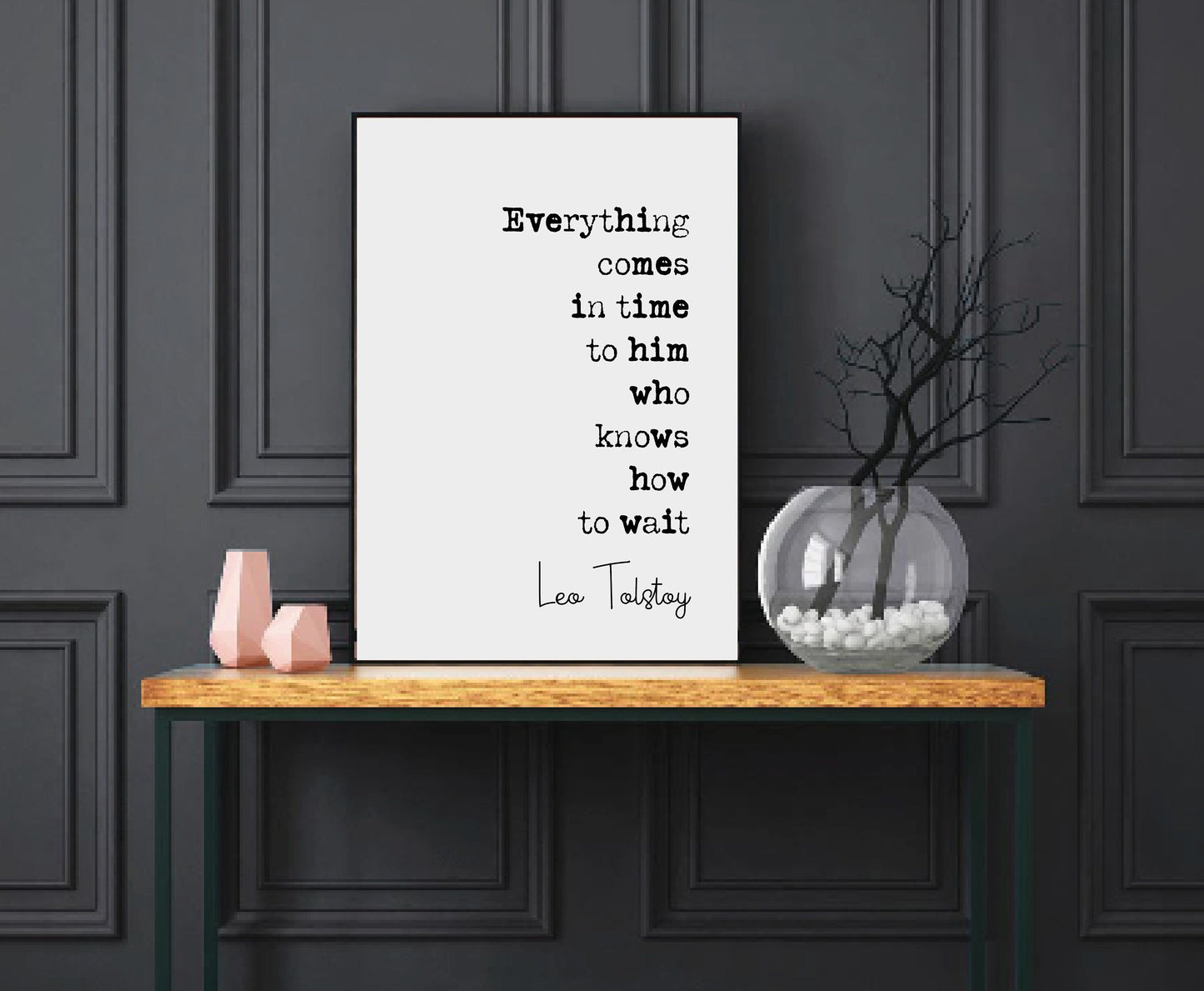 Leo Tolstoy Quote Print Everything Comes In Time To Him Who Knows How To Wait Minimalist Home Decor Monochrome Wall Art Unframed Living Room