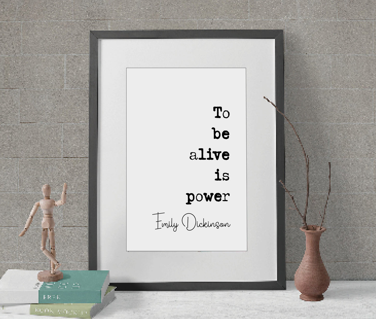 Emily Dickinson Quote Print To Be Alive Is Power Minimalist Home Decor Monochrome Wall Art Unframed Posters Living Room Decor Feminist Quote