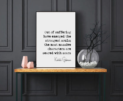 Kahlil Gibran Quote Print Out Of Suffering Have Emerged The Strongest Souls Minimalist Home Decor Monochrome Wall Art Unframed Poster Quotes