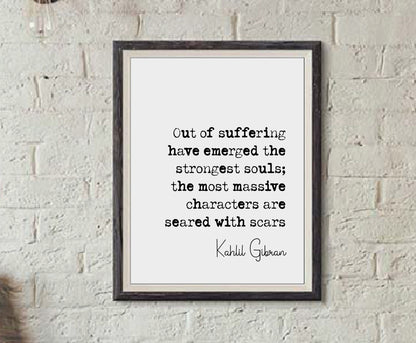 Kahlil Gibran Quote Print Out Of Suffering Have Emerged The Strongest Souls Minimalist Home Decor Monochrome Wall Art Unframed Poster Quotes