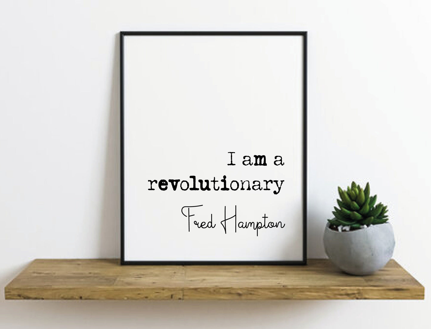 Fred Hampton Quote Print I Am A Revolutionary Speech Minimalist Decor Monochrome Wall Art Unframed Black Panthers Quote Civil Rights Poster