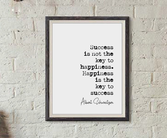 Albert Schweitzer Quote Print Happiness Is The Key To Success Minimalist Home Decor Monochrome Wall Art Poster Unframed Home Office Decor