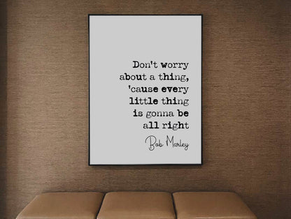 Bob Marley Quote Print Don't Worry About A Thing Minimalist Home Decor Monochrome Wall Art Unframed Song Lyrics Living Room Decor Office Art