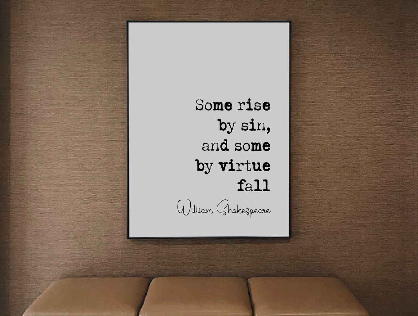 William Shakespeare Quote Print Some Rise By Sin Some By Virtue Fall Minimalist Home Decor Monochrome Wall Art Unframed Living Room Office