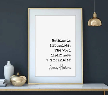 Audrey Hepburn Quote Print Nothing Is Impossible The Word Itself Say I'm Possible Minimalist Home Decor Monochrome Wall Art Unframed Poster