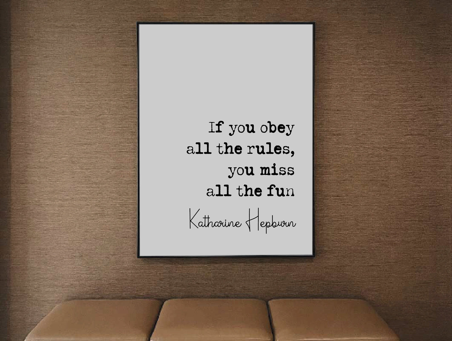 Katharine Hepburn Quote Print If You Obey All The Rules You Miss All The Fun Minimalist Decor Monochrome Wall Art Unframed Poster Feminist