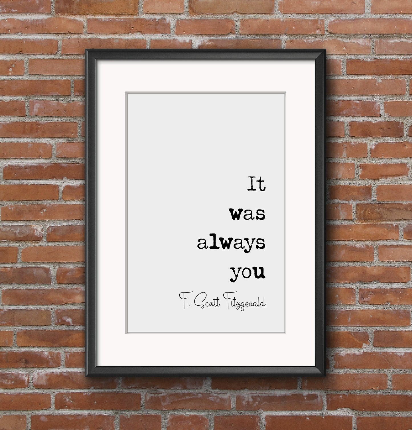 F Scott Fitzgerald Quote Print It Was Always You Romantic Quote Print Minimalist Home Decor Monochrome Wall Art Unframed Posters Valentines