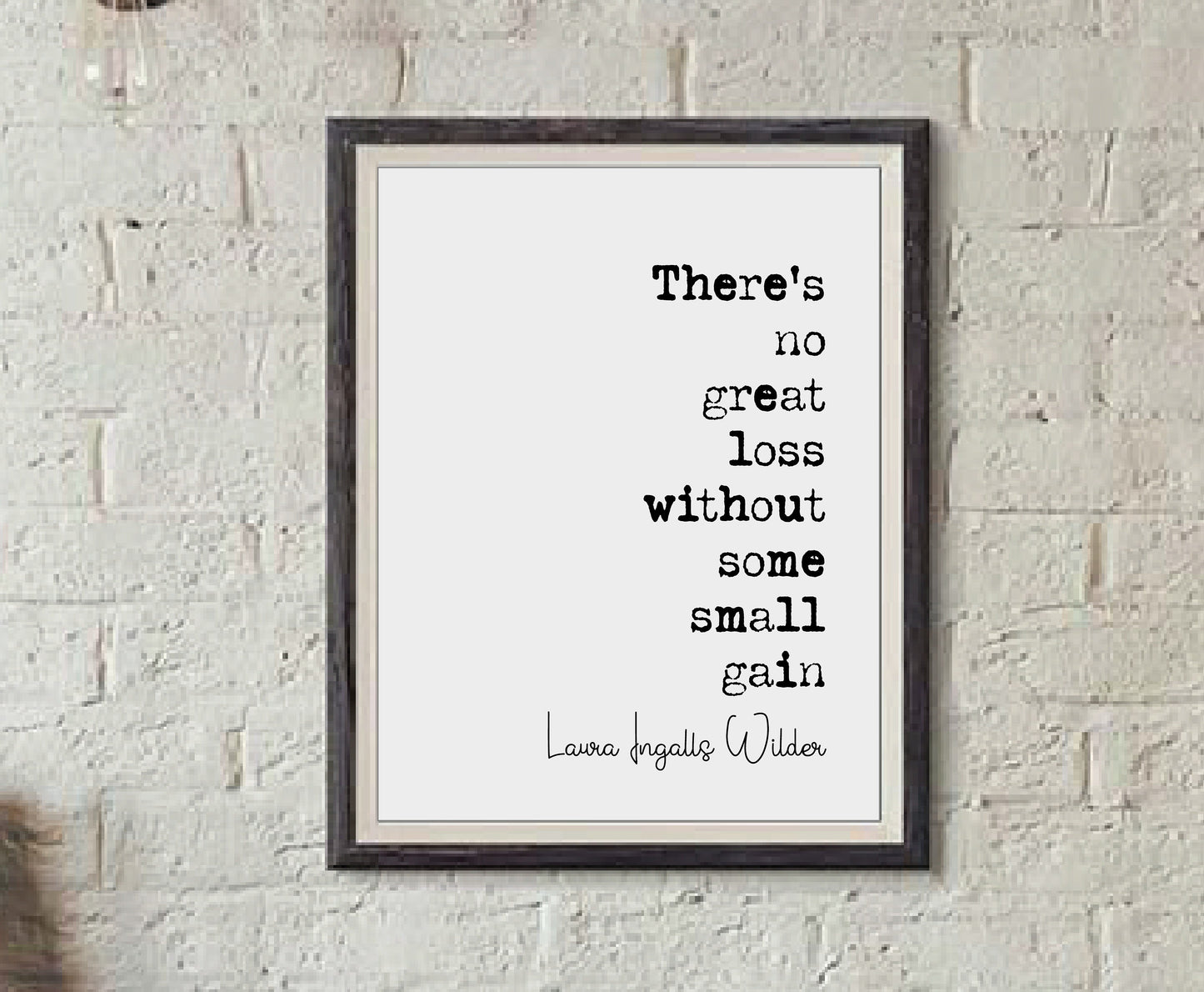 Laura Ingalls Wilder Quote Print There Is No Great Loss Without Some Small Gain Minimalist Decor Monochrome Wall Art Unframed Grief Loss Art