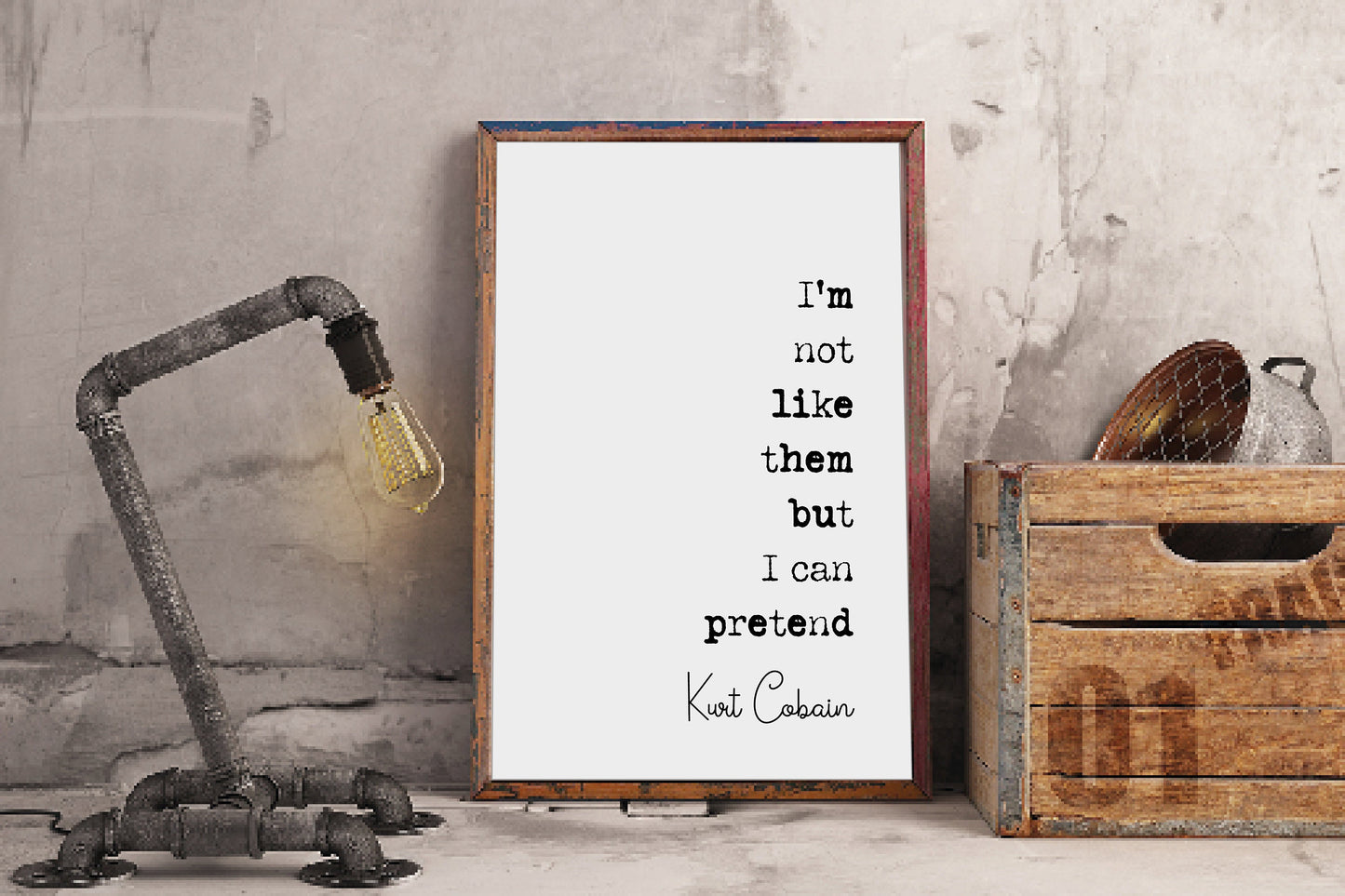 Kurt Cobain Quote Print I'm Not Like Them But I Can Pretend Minimalist Home Decor Monochrome Wall Art Nirvana Quote Poster Unframed Music