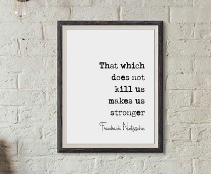 Friedrich Nietzsche Quote Print That Which Does Not Kill Us Makes Us Stronger Minimalist Decor Monochrome Wall Art Unframed Living Room Art