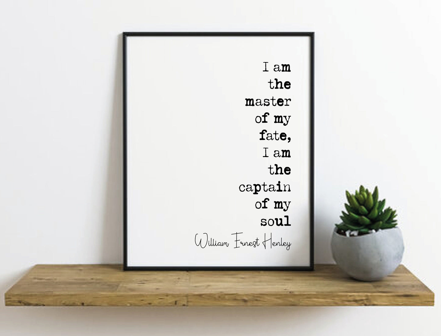 William Ernest Henley Quote Print Invictus Poem I Am The Master Of My Fate Captain Of My Soul Minimalist Decor Monochrome Wall Art Unframed