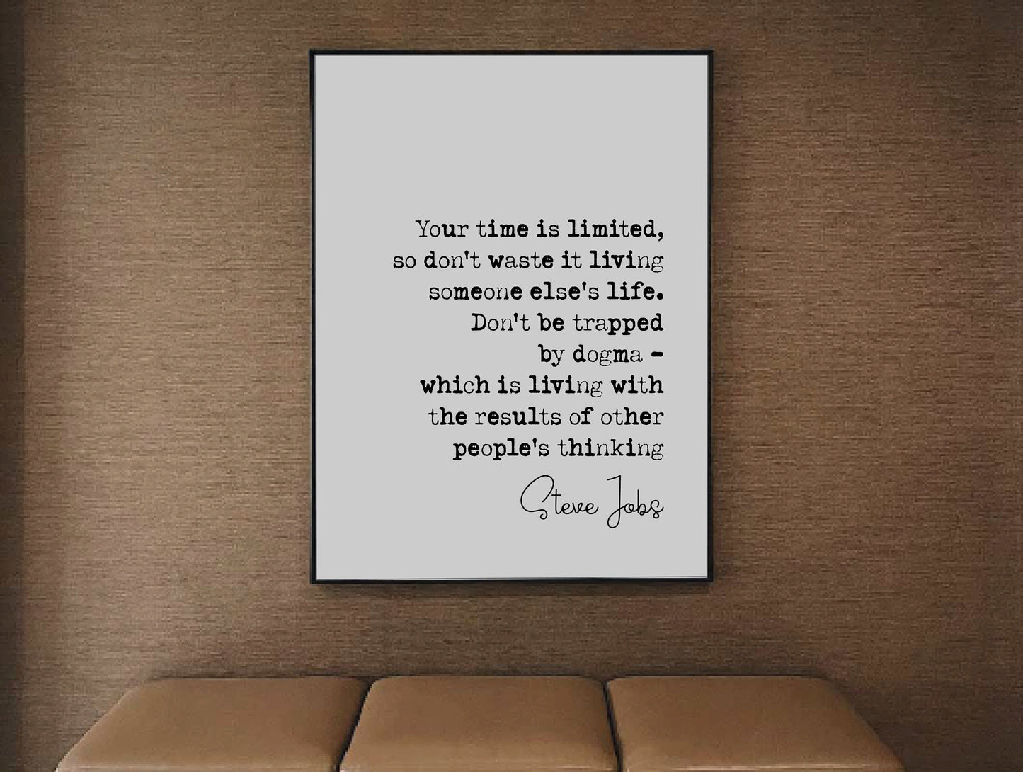 Steve Jobs Quote Print Your Time Is Limited So Don't Waste It Living Someone Else's Life Minimalist Home Decor Monochrome Wall Art Unframed