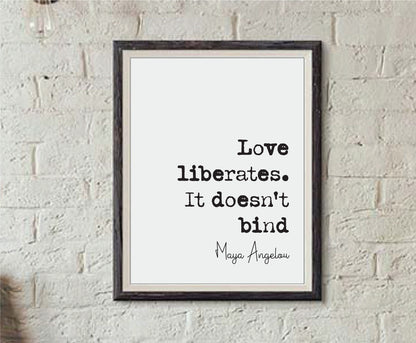 Maya Angelou Quote Print Love Liberates It Doesn't Bind Minimalist Home Decor Monochrome Wall Art Unframed Living Room Decor Home Office Art