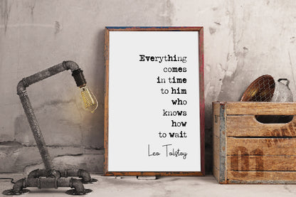 Leo Tolstoy Quote Print Everything Comes In Time To Him Who Knows How To Wait Minimalist Home Decor Monochrome Wall Art Unframed Living Room