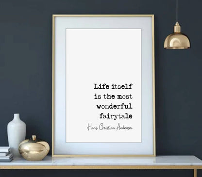 Hans Christian Anderson Quote Print Life Itself Is The Most Wonderful Fairytale Minimalist Decor Monochrome Wall Art Unframed Living Room