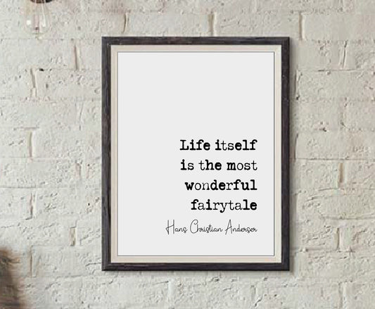 Hans Christian Anderson Quote Print Life Itself Is The Most Wonderful Fairytale Minimalist Decor Monochrome Wall Art Unframed Living Room