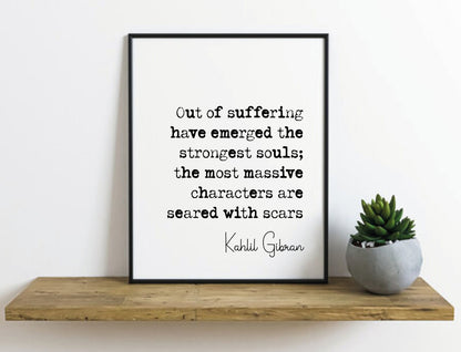 Kahlil Gibran Quote Print Out Of Suffering Have Emerged The Strongest Souls Minimalist Home Decor Monochrome Wall Art Unframed Poster Quotes